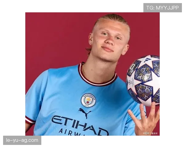 哈兰德持续提升状态，助球队在新赛季展现竞争力